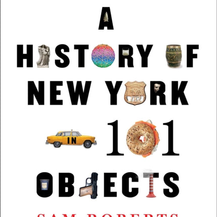 A History of New York in 101 Objects