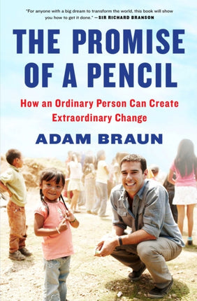 Promise of a Pencil How an Ordinary Person Can Create Extraordinary Change