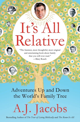 It's All Relative: Adventures Up and Down the World's Family Tree