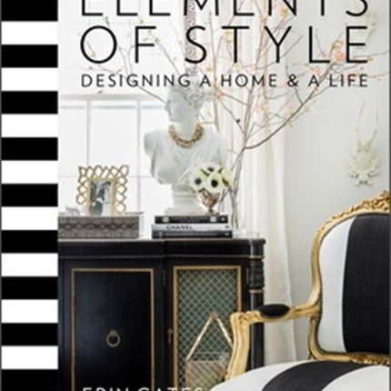 Elements of Style: Designing a Home & a Life