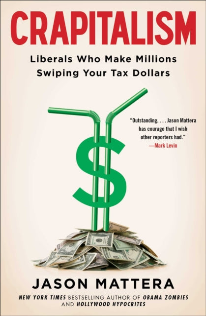 Crapitalism: Liberals Who Make Millions Swiping Your Tax Dollars