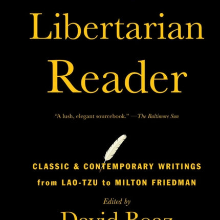 The Libertarian Reader: Classic & Contemporary Writings from Lao-Tzu to Milton Friedman