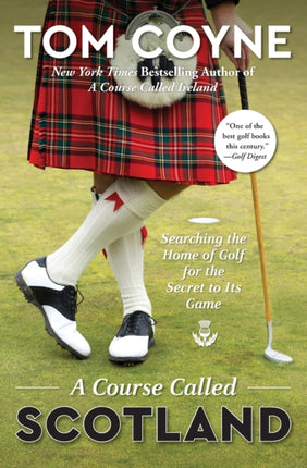 A Course Called Scotland: Searching the Home of Golf for the Secret to Its Game