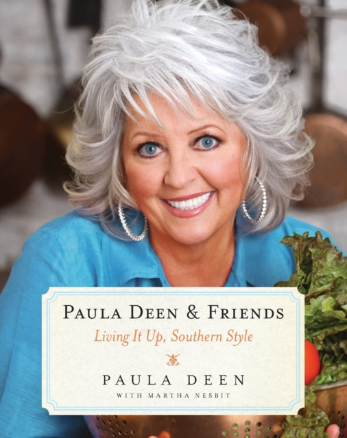 Paula Deen & Friends: Living It Up, Southern Style