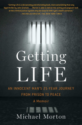 Getting Life: An Innocent Man's 25-Year Journey from Prison to Peace: A Memoir