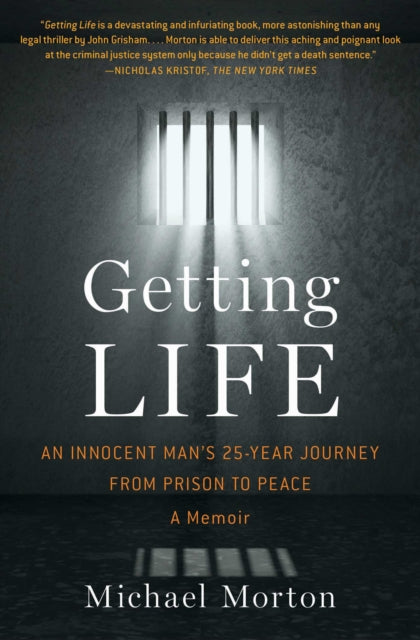 Getting Life: An Innocent Man's 25-Year Journey from Prison to Peace: A Memoir