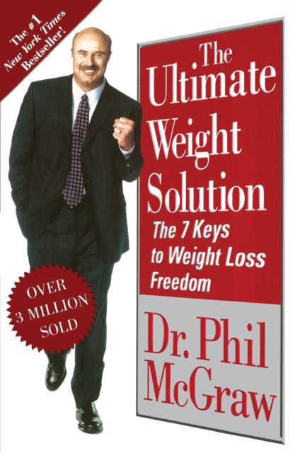 The Ultimate Weight Solution: The 7 Keys to Weight Loss Freedom