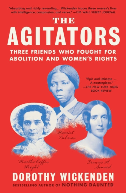 The Agitators: Three Friends Who Fought for Abolition and Women's Rights