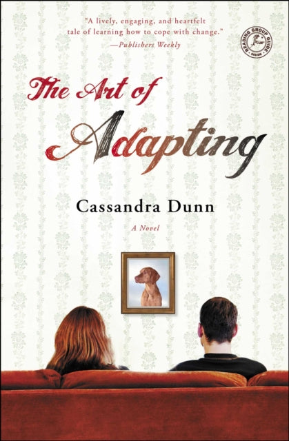 The Art of Adapting: A Novel