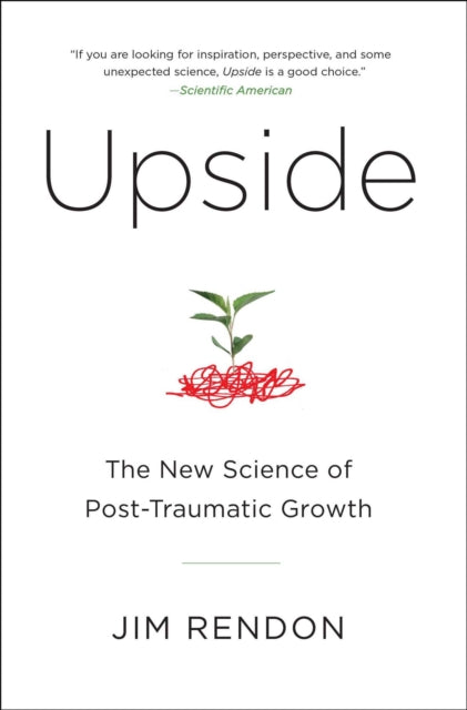 Upside: The New Science of Post-Traumatic Growth