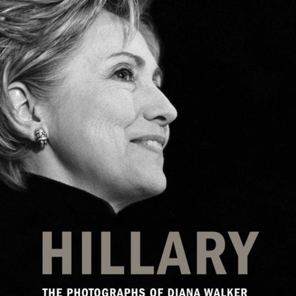 Hillary The Photographs of Diana Walker