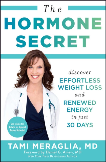 The Hormone Secret: Discover Effortless Weight Loss and Renewed Energy in Just 30 Days