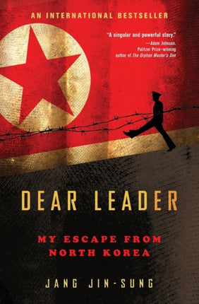 Dear Leader: My Escape from North Korea