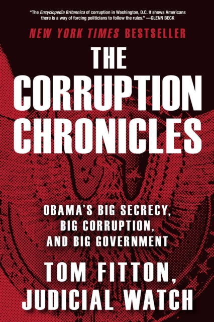 The Corruption Chronicles Obamas Big Secrecy Big