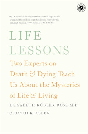 Life Lessons: Two Experts on Death & Dying Teach Us about the Mysteries of Life & Living