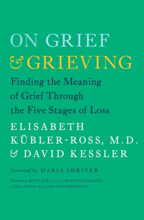 On Grief and Grieving: Finding the Meaning of Grief Through the Five Stages of Loss