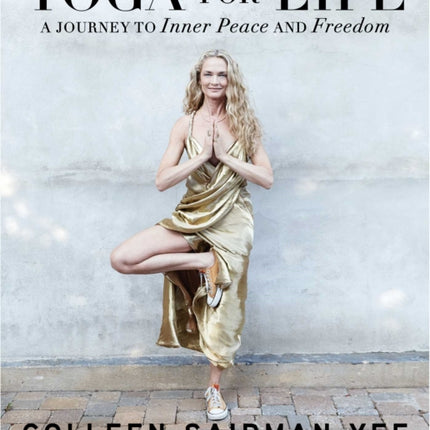 Yoga for Life A Journey to Inner Peace and Freedom