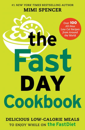 The FastDay Cookbook: Delicious Low-Calorie Meals to Enjoy While on the FastDiet