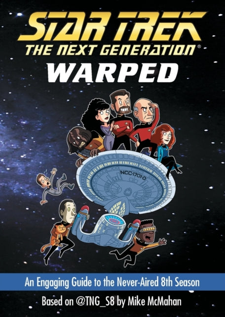 Warped An Engaging Guide to the NeverAired 8th Season Star Trek The Next Generation