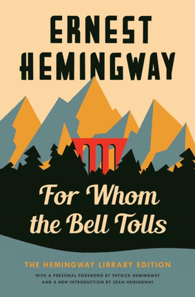 For Whom the Bell Tolls: The Hemingway Library Edition