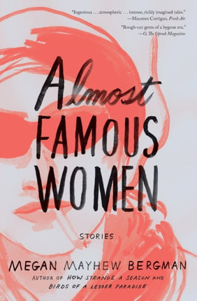 Almost Famous Women: Stories