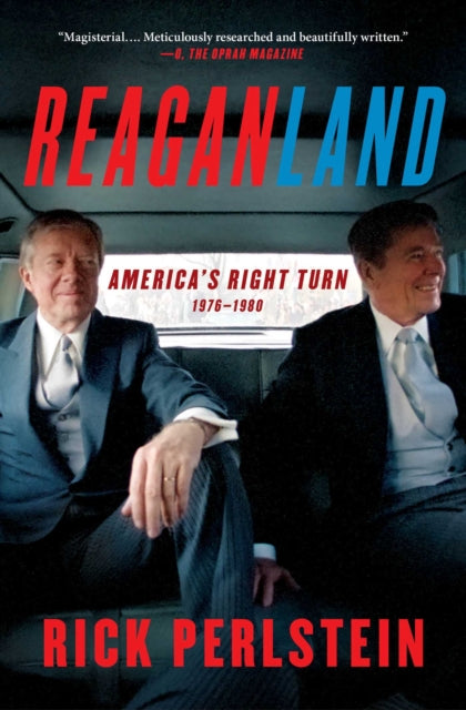 Reaganland: America's Right Turn 1976-1980