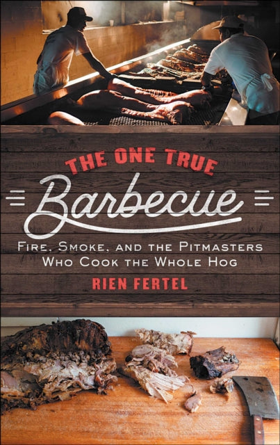 The One True Barbecue Fire Smoke and the