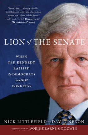 Lion of the Senate: When Ted Kennedy Rallied the Democrats in a GOP Congress