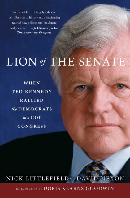 Lion of the Senate: When Ted Kennedy Rallied the Democrats in a GOP Congress