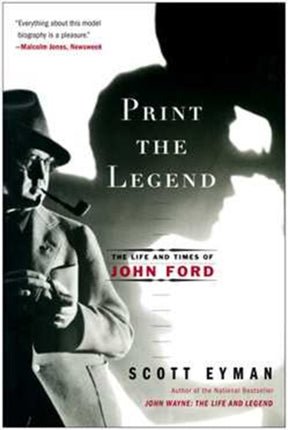 Print the Legend: The Life and Times of John Ford