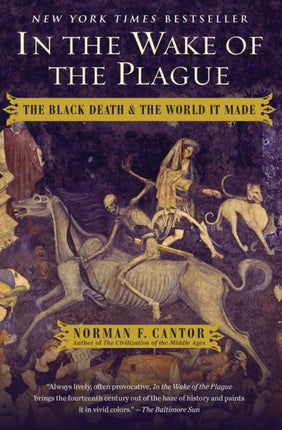 In the Wake of the Plague: The Black Death and the World It Made