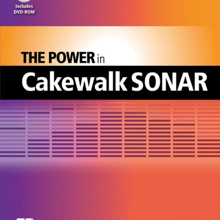 The Power in Cakewalk Sonar Quick Pro Guides