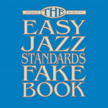 The Easy Jazz Standards Fake Book: C Instruments