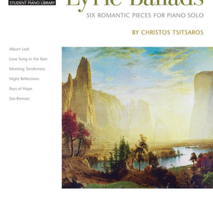 Lyric Ballads: Six Romantic Pieces for Piano Solo: Intermediate/Late Intermediate Level