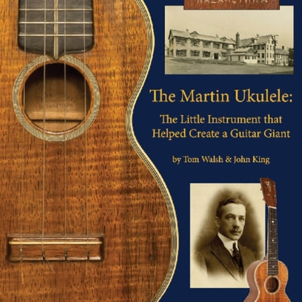 Martin Ukulele: The Little Instrument That Helped Create a Guitar Giant