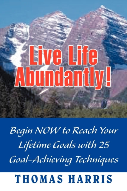 Live Life Abundantly