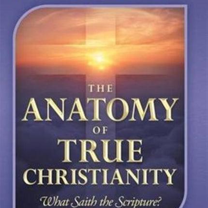 The Anatomy of True Christianity