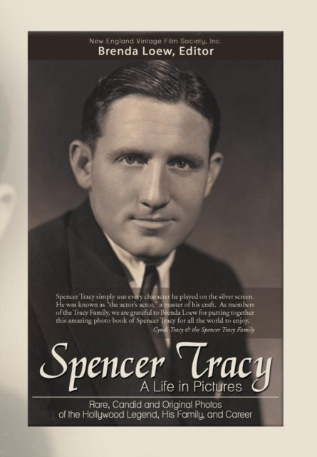 Spencer Tracy a Life in Pictures  Rare Candid and Original Photos of the Hollywood Legend His Family and Career
