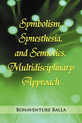 Symbolism Synesthesia and Semiotics Multidisciplinary Approach