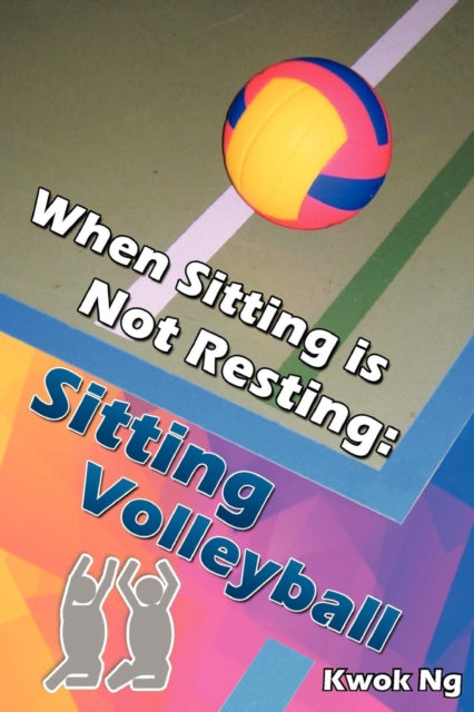 When Sitting is Not Resting Sitting Volleyball