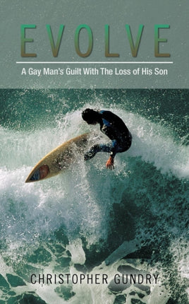 Evolve A Gay Mans Guilt With The Loss of His Son