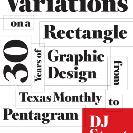 Variations on a Rectangle: Thirty Years of Graphic Design from Texas Monthly to Pentagram