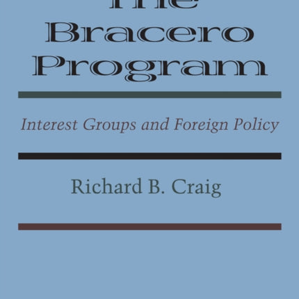 The Bracero Program: Interest Groups and Foreign Policy