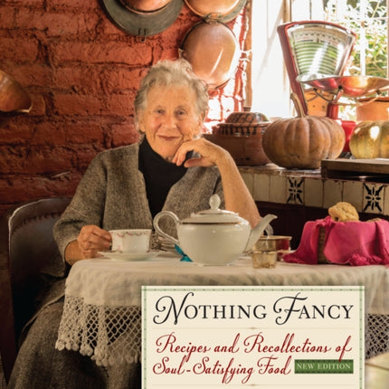 Nothing Fancy: Recipes and Recollections of Soul-Satisfying Food