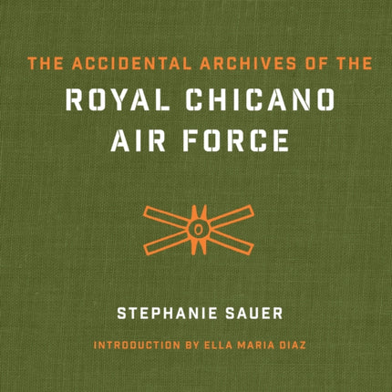 The Accidental Archives of the Royal Chicano Air Force