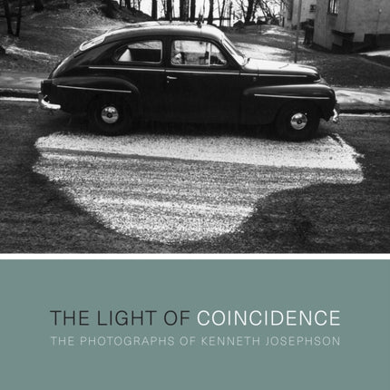 The Light of Coincidence  The Photographs of Kenneth Josephson