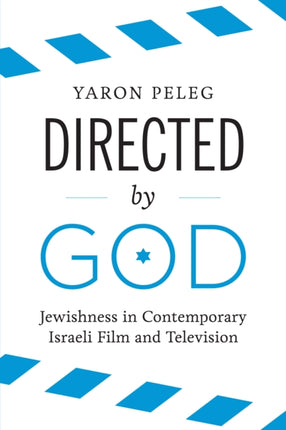 Directed by God: Jewishness in Contemporary Israeli Film and Television