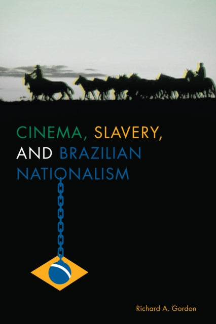 Cinema, Slavery, and Brazilian Nationalism