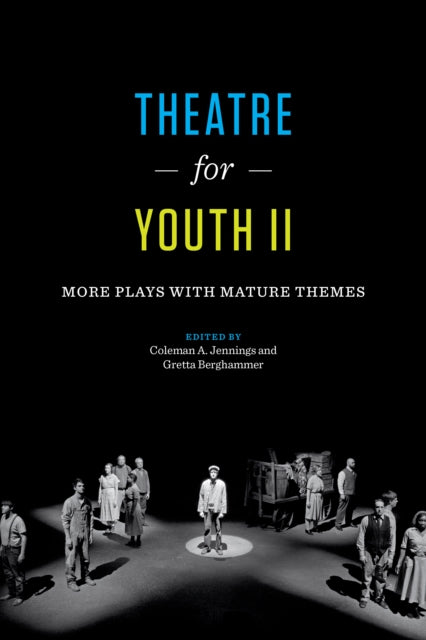 Theatre for Youth II: More Plays with Mature Themes