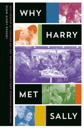 Why Harry Met Sally: Subversive Jewishness, Anglo-Christian Power, and the Rhetoric of Modern Love